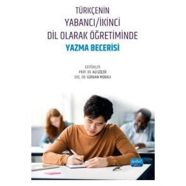 Türkçenin Yabancı - İkinci Dil Olarak Öğretiminde Yazma Becerisi | Nobel Akademik Yayıncılık (İnce Kapak)