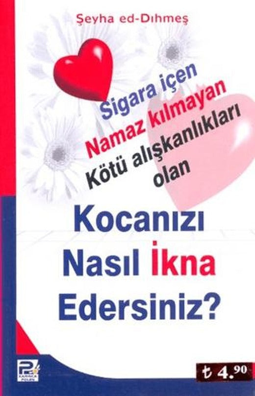 Kocanızı Nasıl İkna Edersiniz? | Karınca & Polen Yayınları (Ciltsiz)
