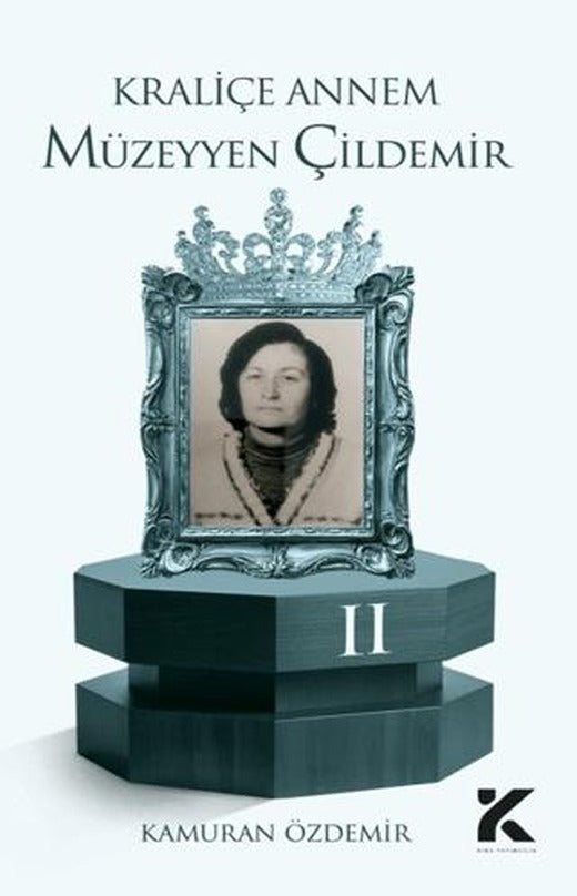Kraliçe Annem Müzeyyen Çildemir-2