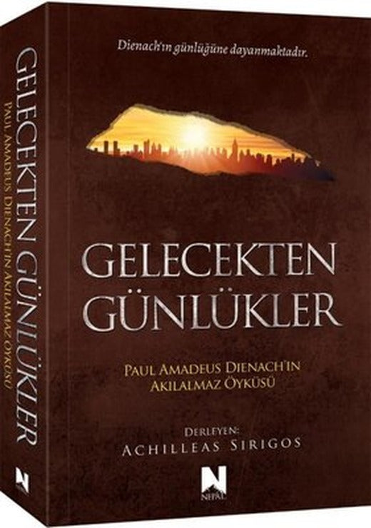Gelecekten Günlükler: Paul Amadeus Dienach'ın Akılalmaz Öyküsü | Nepal Kitap