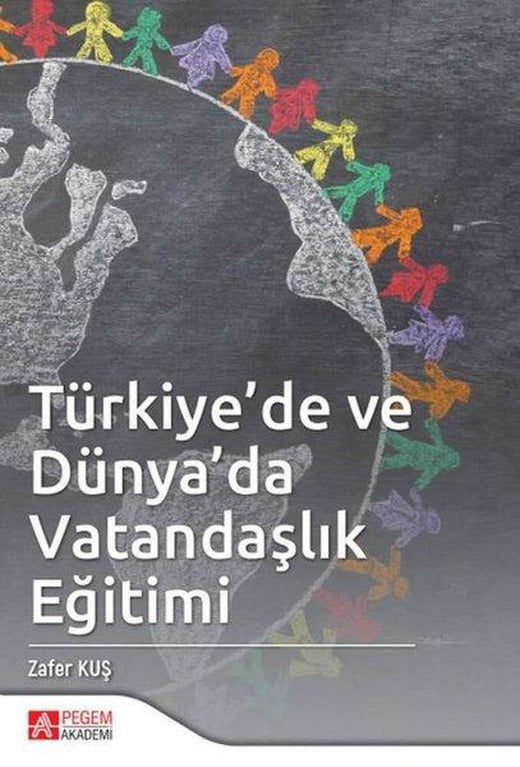 Türkiye'de ve Dünya'da Vatandaşlık Eğitimi | Pegem Akademi Yayıncılık (İnce Kapak)