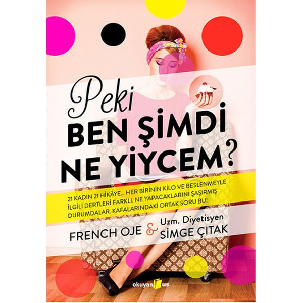 Peki Ben Şimdi Ne Yiycem? | Okuyan Us Yayınları