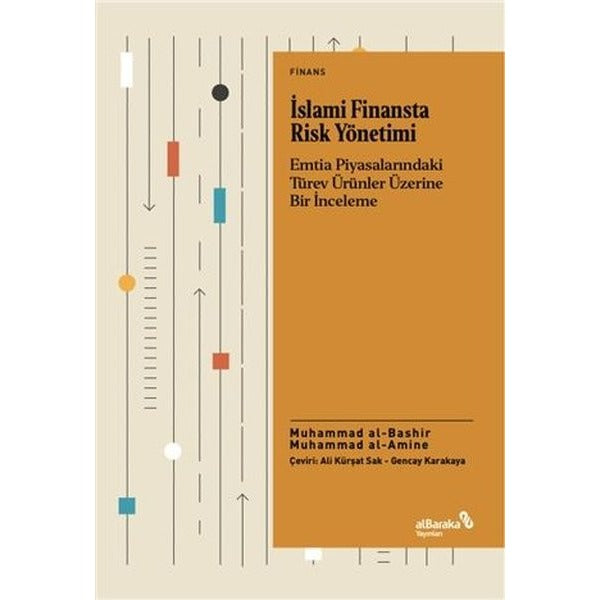 İslami Finansta Risk Yönetimi - Emtia Piyasalarındaki Türev Ürünler Üzerine Bir İnceleme | alBaraka Yayınları