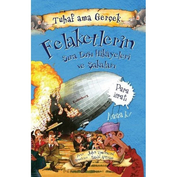 Felaketlerin Sıra Dışı Hikayeleri ve Şakaları - Tuhaf Ama Gerçek
