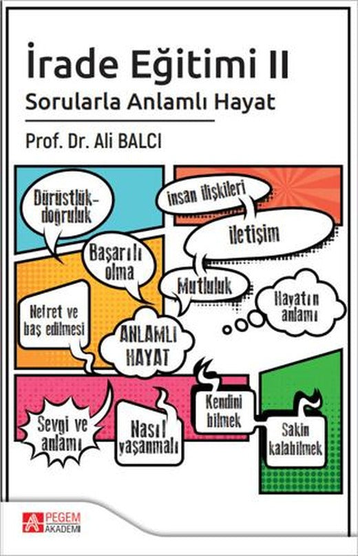 İrade Eğitimi 2 - Sorularla Anlamlı Hayat | Pegem Akademi Yayıncılık (Ciltsiz)