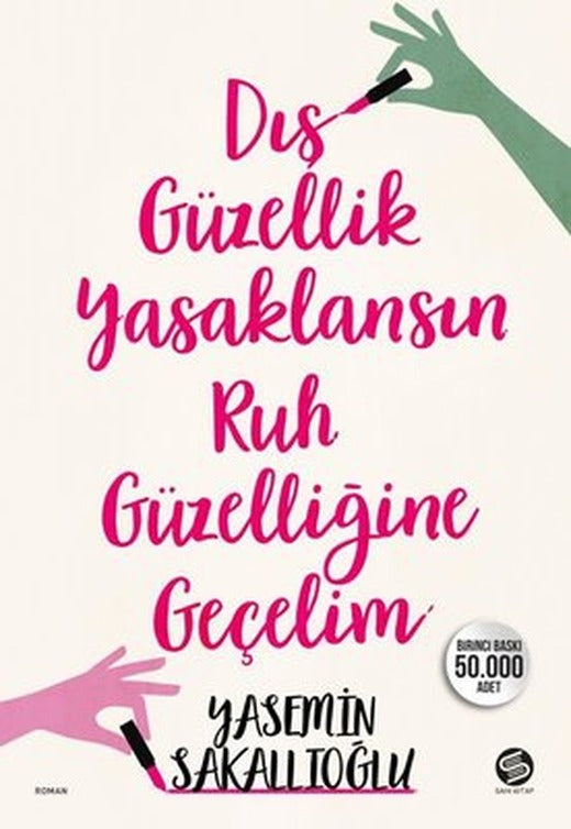 Dış Güzellik Yasaklansın Ruh Güzelliğine Geçelim | Sahi Kitap