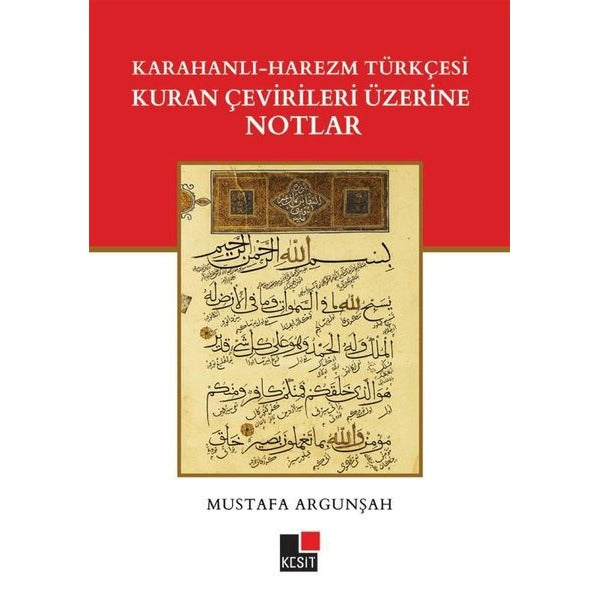 Karahanlı - Harezm Türkçesi Kuran Çevirileri Üzerine Notlar | Kesit Yayınları (İnce Kapak)