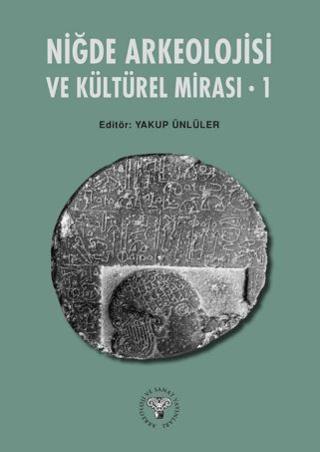 Niğde Arkeoloji ve Kültürel Mirası – 1 | Arkeoloji ve Sanat Yayınları (Ciltsiz)  - Resim 1