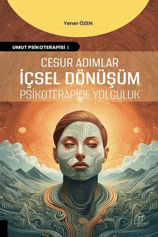 Cesur Adımlar İçsel Dönüşüm Psikoterapide Yolculuk | Akademisyen Kitabevi (Ciltsiz)  - Resim 1
