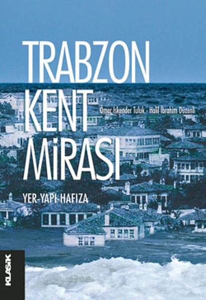 Trabzon Kent Mirası | Klasik Yayınları - Tarih Dizisi (İnce Kapak)  - Resim 1