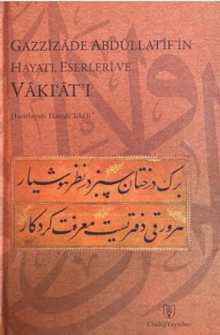 Gazzizade Abdüllatif'in Hayatı, Eserleri ve Vakı'at'ı | Uludağ Yayınları (Ciltli)  - Resim 1