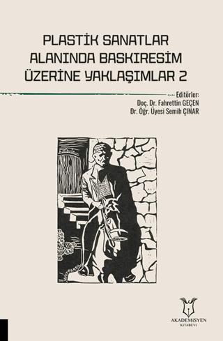 Plastik Sanatlar Alanında Baskıresim Üzerine Yaklaşımlar - 2 | Akademisyen Kitabevi (Ciltsiz)  - Resim 1