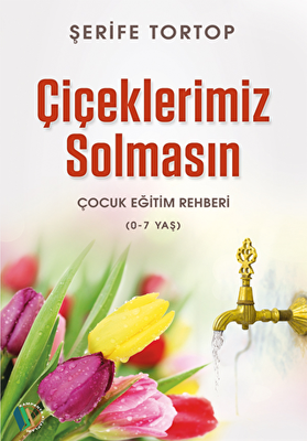 Çiçeklerimiz Solmasın - Şerife Tortop kitap kapağı