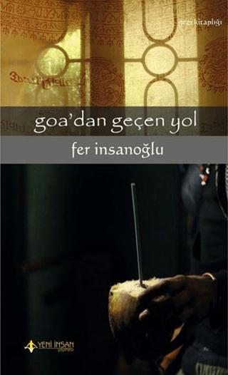 Goa'dan Gecen Yol | Yeni İnsan Yayınevi (Ciltsiz)  - Resim 1