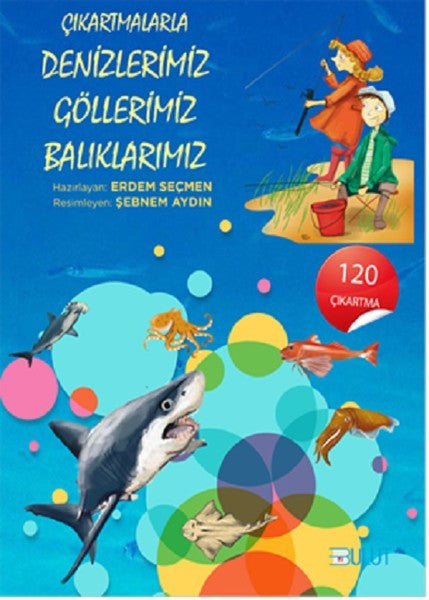 Çıkartmalarla Denizlerimiz Göllerimiz Balıklarımız - Erdem Seçmen kitap kapağı