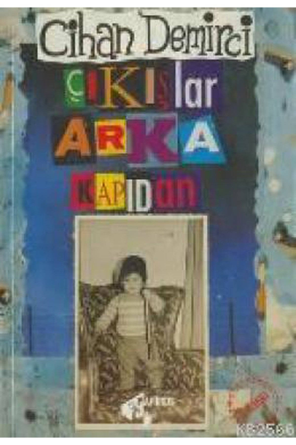 Çıkışlar Arka Kapıdan - Cihan Demirci (1995 Basım - Sıfır Kitap) kitap kapağı