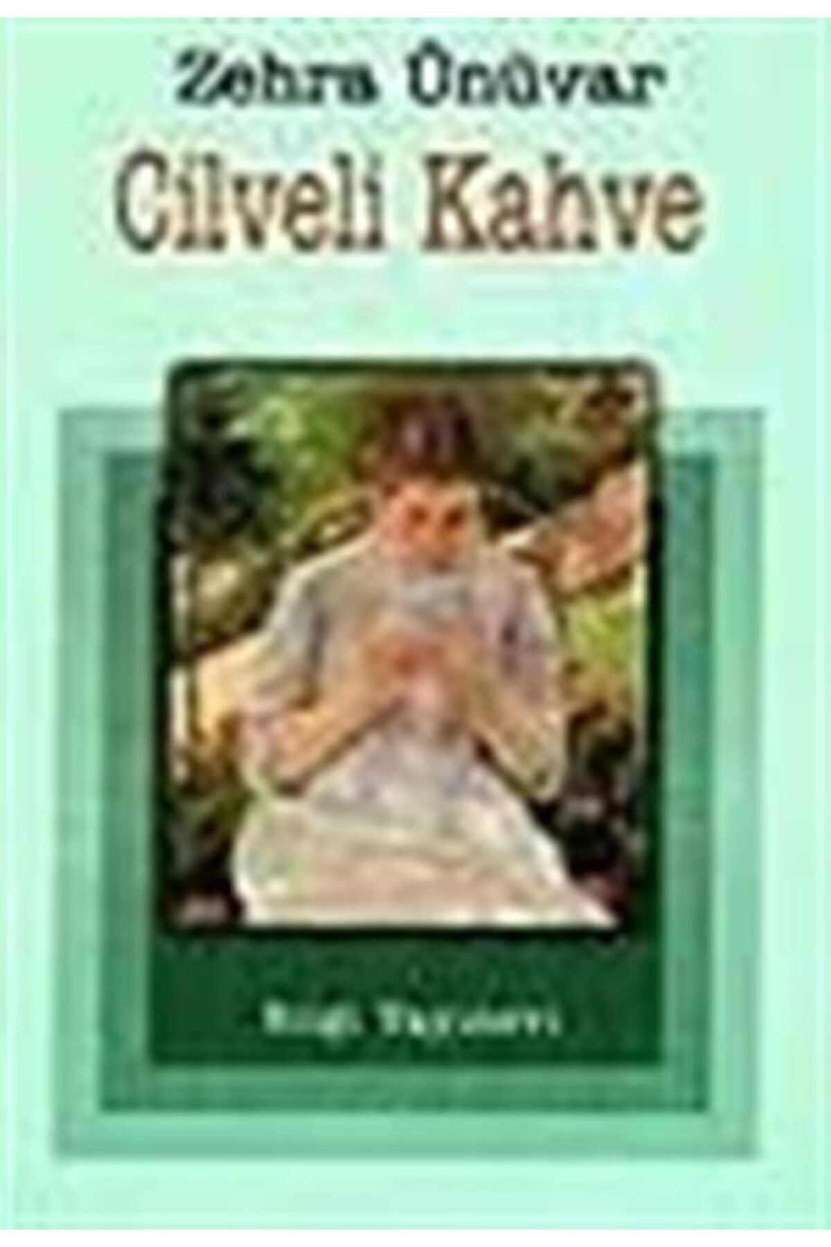 Cilveli Kahve - Zehra Ünüvar kitap kapağı
