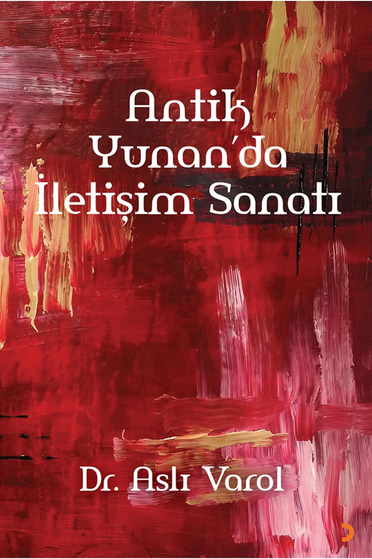 Cinius Yayınevi Antik Yunan’Da İletişim Sanatı & Aslı Varol kitap kapağı