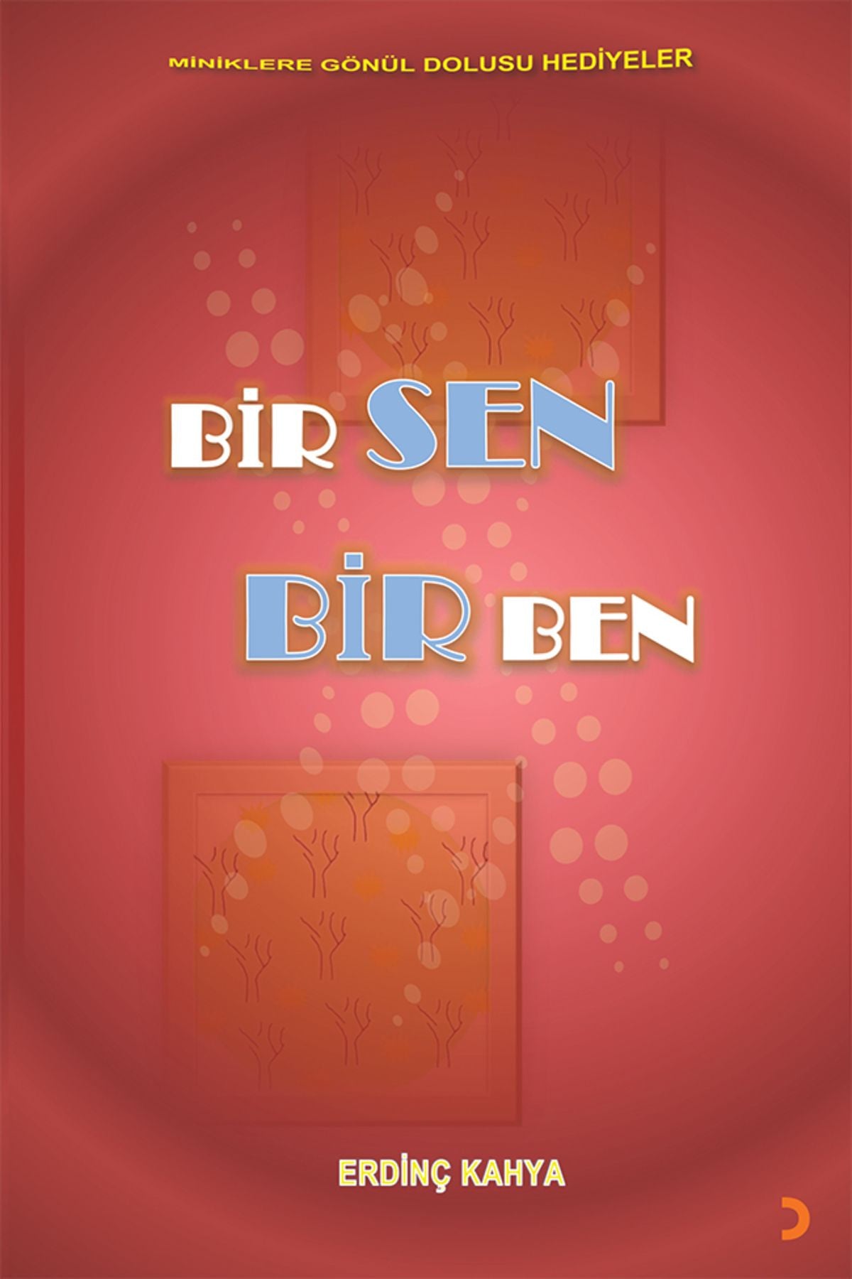 Cinius Yayınevi Bir Sen Bir Ben & Erdinç Kahya kitap kapağı