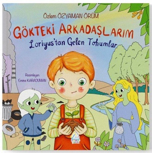 Gökteki Arkadaşlarım: Loriyus'tan Gelen Tohumlar | Mahlas Çocuk (İnce Kapak)  - Resim 1