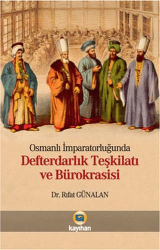 Osmanlı İmparatorluğunda Defterdarlık Teşkilatı ve Bürokrasisi | Kayıhan Yayınları (Ciltsiz)  - Resim 1