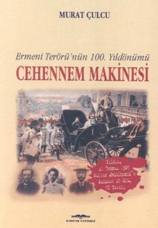 Cehennem Makinesi Ermeni Terörü’nün 100. Yıldönümü | Kastaş Yayınları (Ciltsiz)  - Resim 1