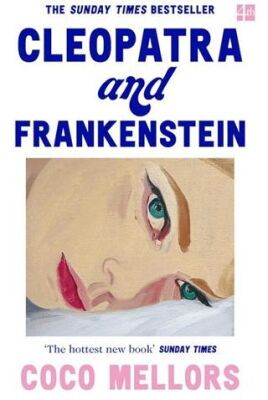 Cleopatra and Frankenstein - Coco Mellors kitap kapağı