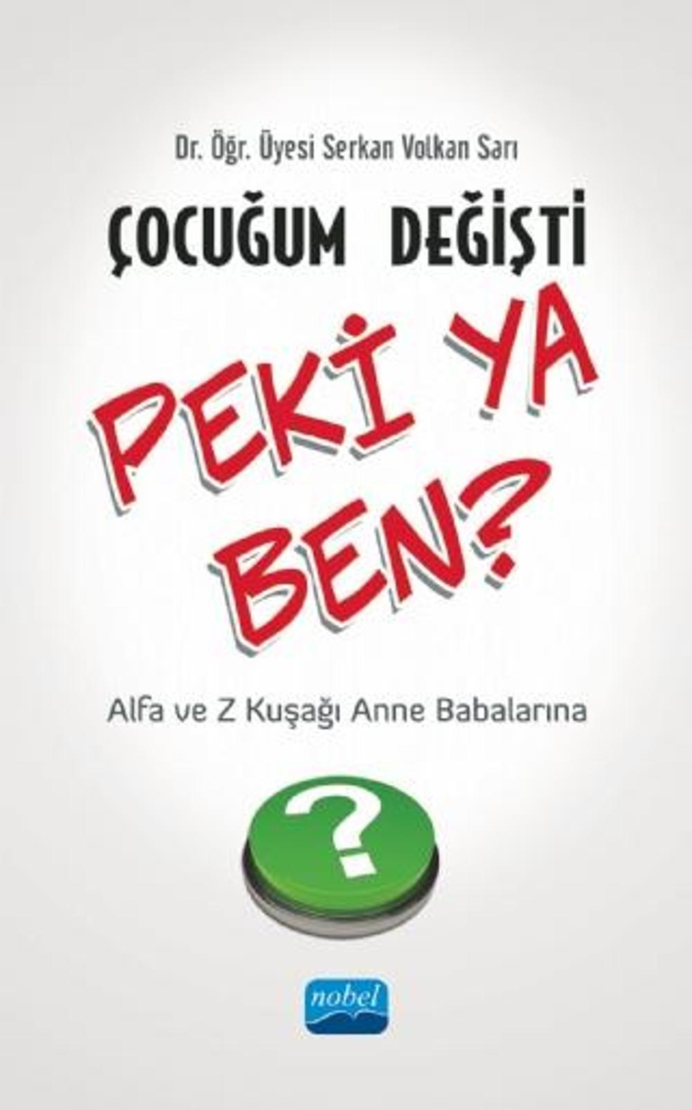 ÇOCUĞUM DEĞİŞTİ PEKİ YA BEN - Z Kuşağı ve Alfa Kuşağı Anne Babalarına | Nobel Akademik Yayıncılık