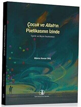 Çocuk ve Allah`ın Poetikasının İzinde - Münire Kevser Baş kitap kapağı