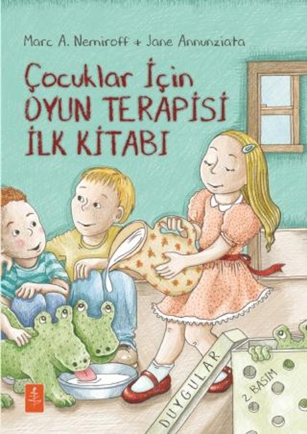 ÇOCUKLAR İÇİN OYUN TERAPİSİ İLK KİTABI - A Child’s First Book about Play Therapy | Nobel Yaşam