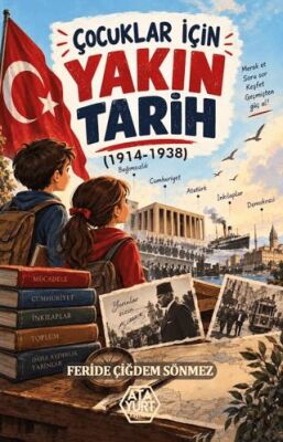 Çocuklar için Yakın Tarih - Feride Çiğdem Sönmez kitap kapağı