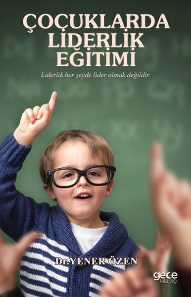 Çocuklarda Liderlik Eğitimi - Yener Özen kitap kapağı