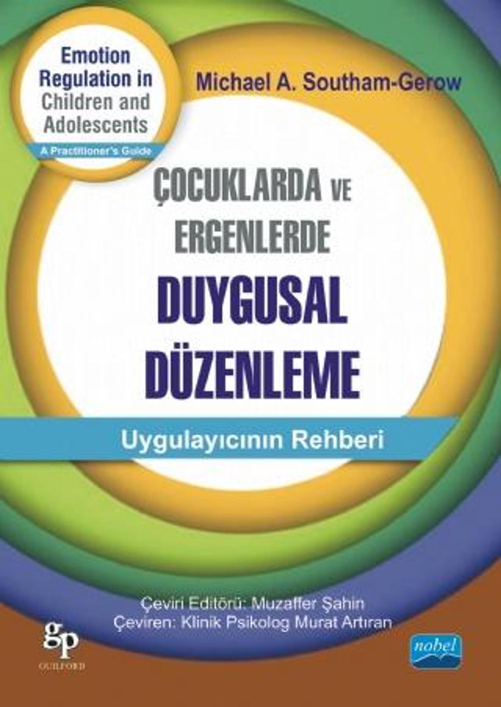 ÇOCUKLARDA VE ERGENLERDE DUYGUSAL DÜZENLEME - Emotion Regulation in Children And Adolescents | Nobel Akademik Yayıncılık