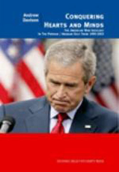 Conquering Hearts and Minds The American War İdeology in the Persian/Arabian Gulf, 1990-2003 - Andrew Davison kitap kapağı