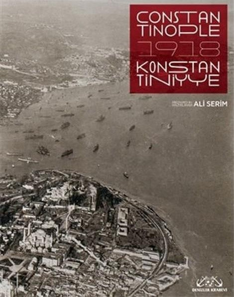 Constantinople 1918 Konstantiniyye - Ali Serim kitap kapağı