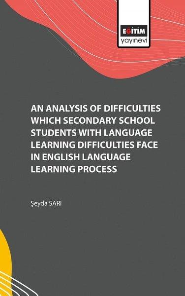An Analysis of Difficulties Which Secondary School Students with Language Learning Difficulties Face | Eğitim Yayınevi (İnce Kapak)  - Resim 1