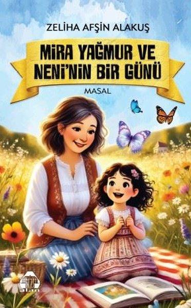 Mira Yağmur ve Neni'nin Bir Günü | Yeni Alan Yayıncılık (İnce Kapak)  - Resim 1