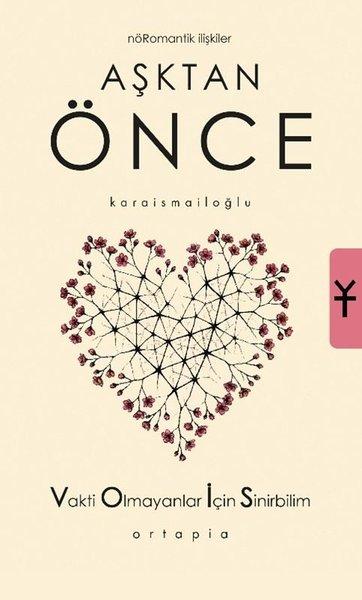Aşktan Önce - Nöromantik İlişkiler - Vakti Olmayanlar İçin Sinirbilim (VOİS) | Ortapia Yayınları (İnce Kapak)  - Resim 1