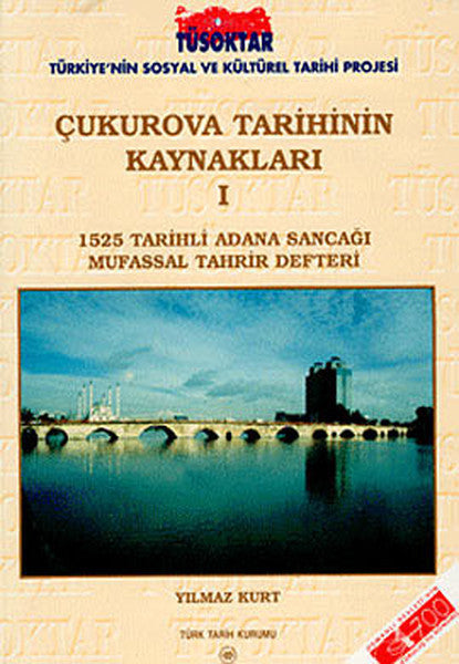 Çukurova Tarihinin Kaynakları 1 - Prof. Dr. Yılmaz Kurt kitap kapağı