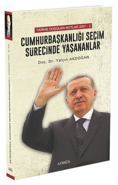 Cumhurbaşkanlığı Seçim Sürecinde Yaşananlar - Yalçın Akdoğan kitap kapağı
