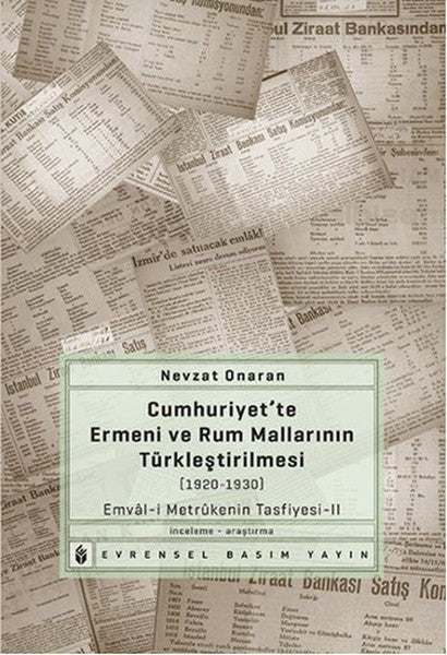 Cumhuriyet'te Ermeni ve Rum Mallarının Türkleştirilmesi (1920-1930) - Nevzat Onaran kitap kapağı