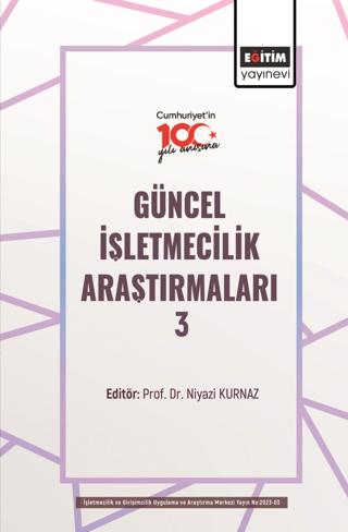 Güncel İşletmecilik Araştırmaları 3 | Eğitim Yayınevi - Bilimsel Eserler (Ciltsiz)  - Resim 1