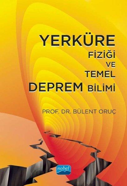 Yerküre Fiziği ve Temel Deprem Bilimi | Nobel Akademik Yayıncılık (İnce Kapak)  - Resim 1