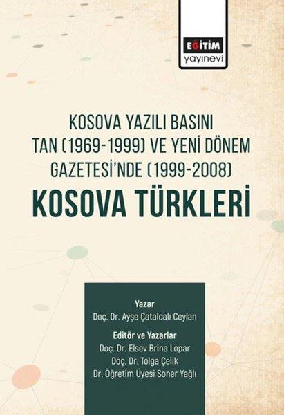 Kosova Türkleri: Kosova Yazılı Basını Tan (1969 - 1999) ve Yeni Dönem Gazetesi'nde (1999 - 2008) | Eğitim Yayınevi (İnce Kapak)  - Resim 1