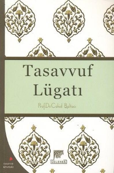 Tasavvuf Lügatı | Gelenek Yayınları - Tasavvuf Dizisi (İnce Kapak)  - Resim 1