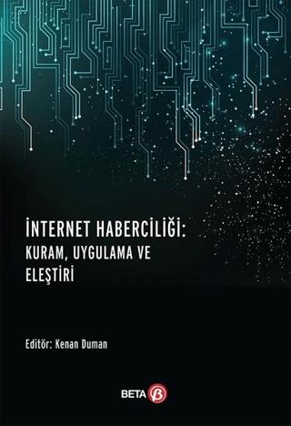 İnternet Haberciliği: Kuram, Uygulama ve Eleştiri | Beta Yayınevi (Ciltsiz)  - Resim 1