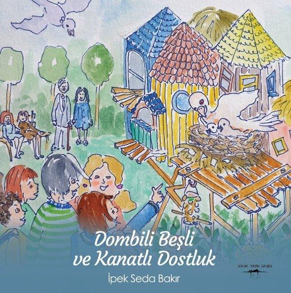 Dombili Beşli ve Kanatlı Dostluk | Sokak Kitapları Yayınları (İnce Kapak)  - Resim 1