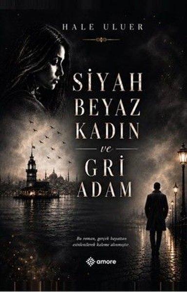 Siyah Beyaz Kadın ve Gri Adam | Amore Yayınları (İnce Kapak)  - Resim 1