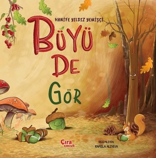 Büyü de Gör | Çıra Çocuk Yayınları (İnce Kapak)