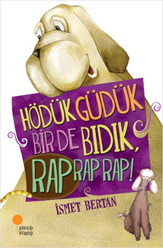 Hödük Güdük Bir de Bıdık Rap Rap Rap! | Günışığı Yayınları
